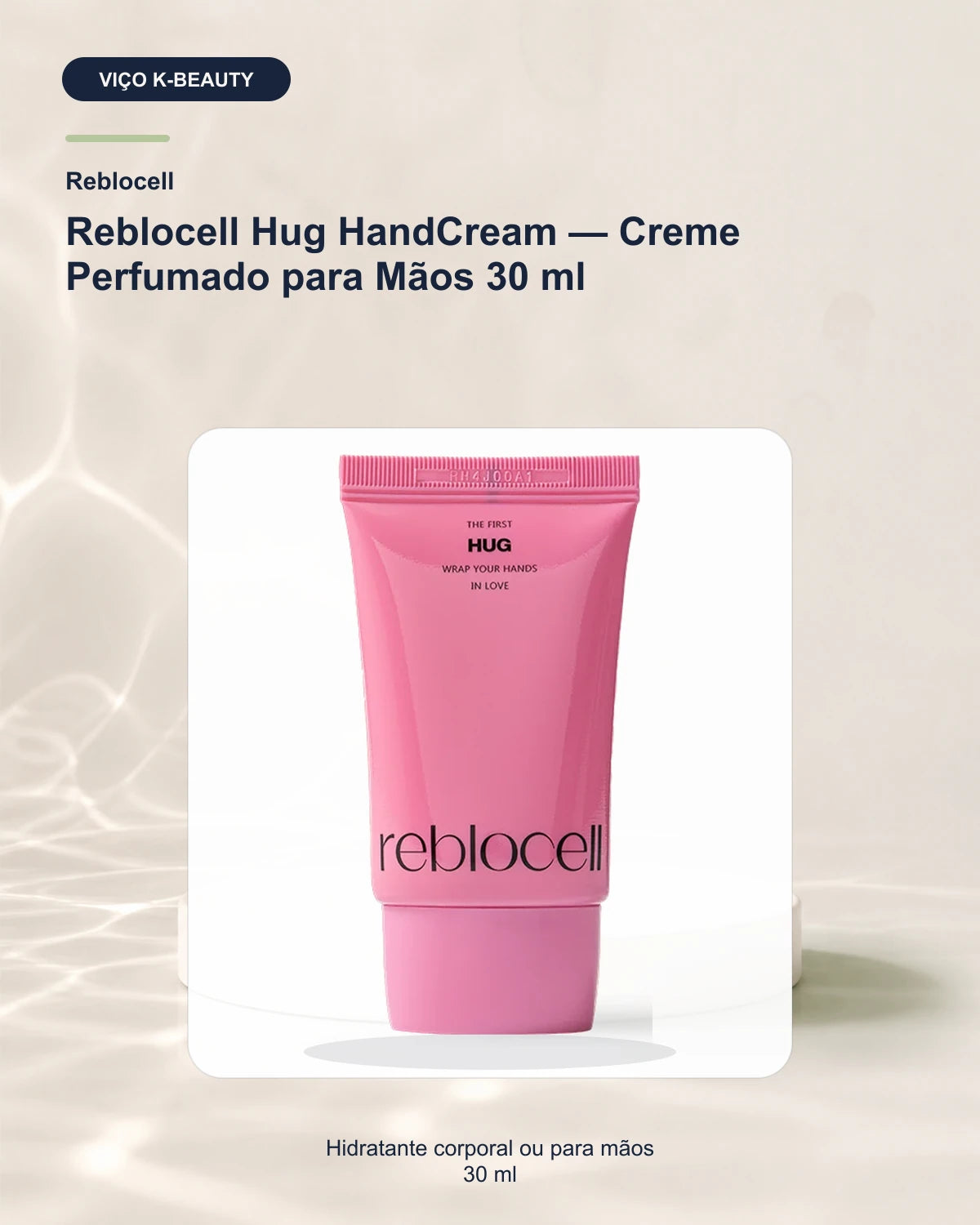 Reblocell Hug HandCream — Creme Perfumado para Mãos 30 ml