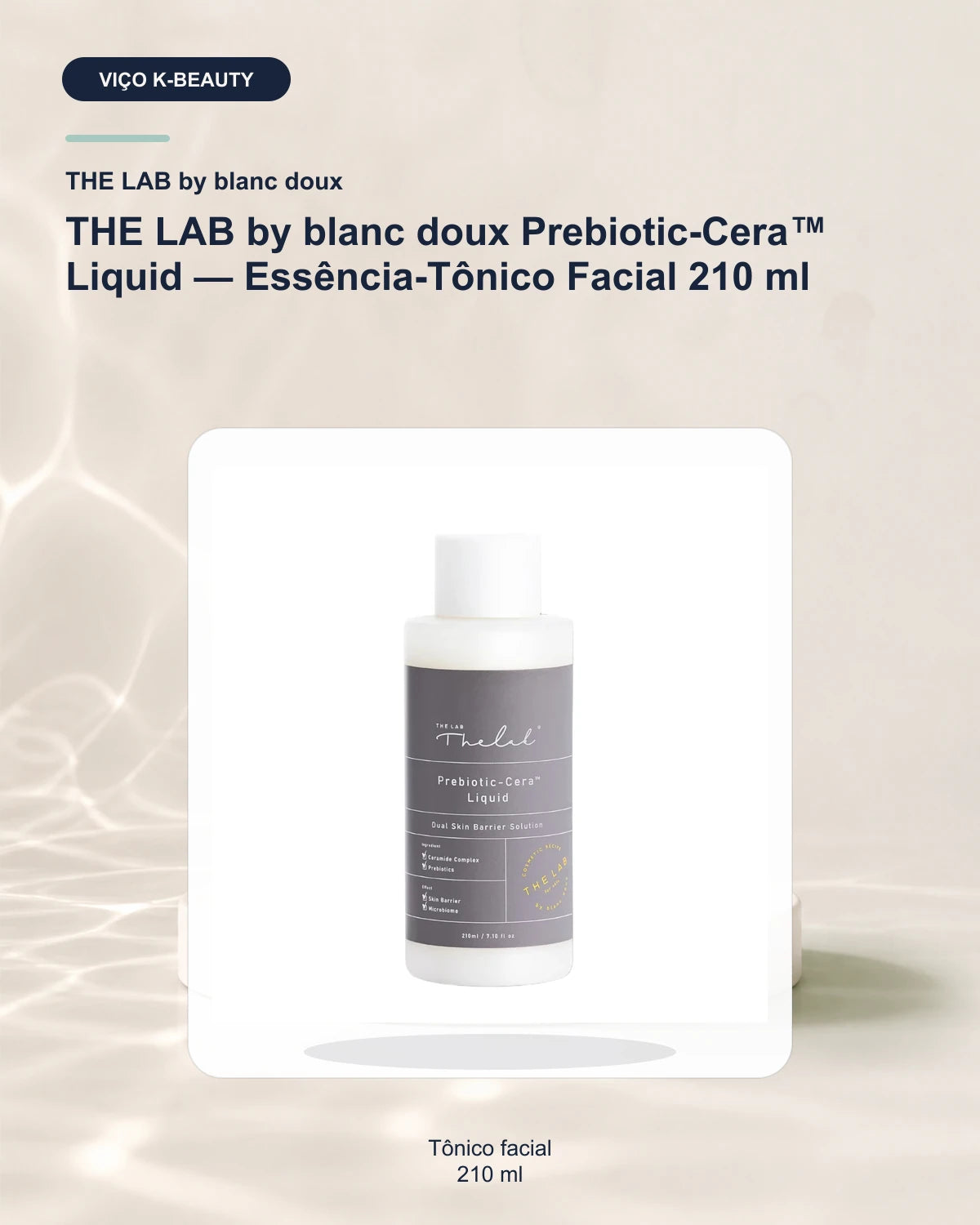 THE LAB by blanc doux Prebiotic-Cera™ Liquid — Essência-Tônico Facial 210 ml